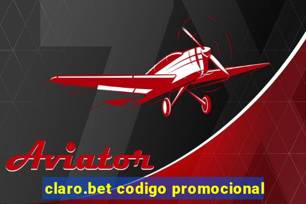 claro.bet codigo promocional